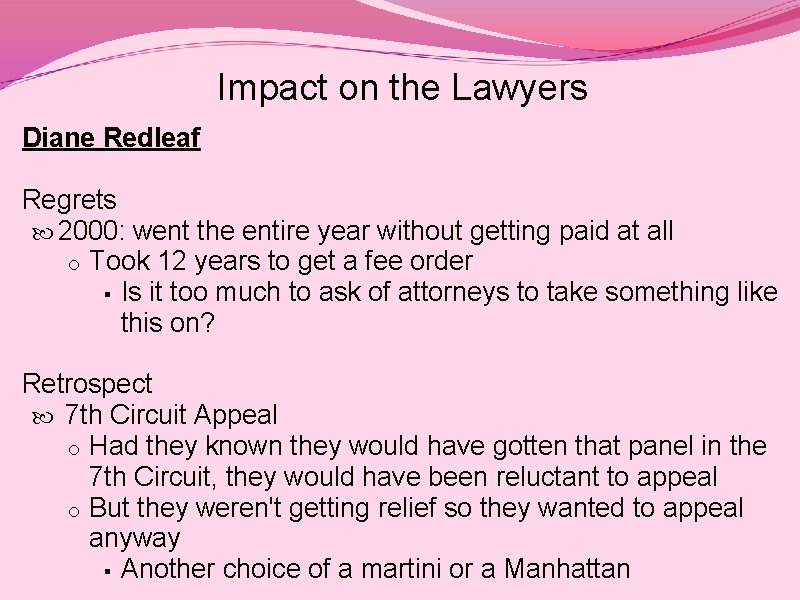 Impact on the Lawyers Diane Redleaf Regrets 2000: went the entire year without getting