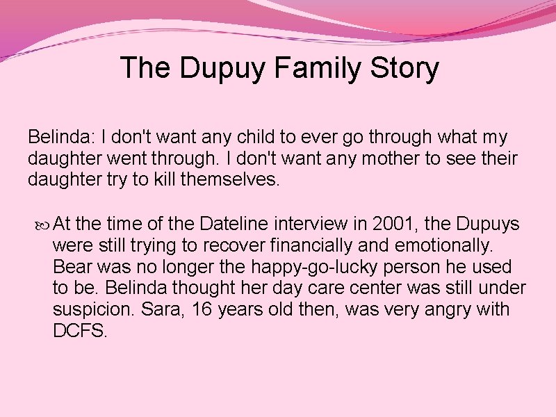 The Dupuy Family Story Belinda: I don't want any child to ever go through