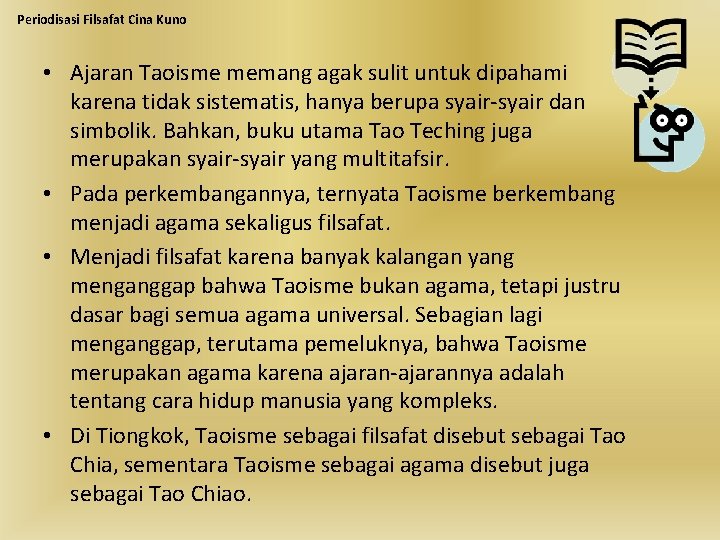 Periodisasi Filsafat Cina Kuno • Ajaran Taoisme memang agak sulit untuk dipahami karena tidak