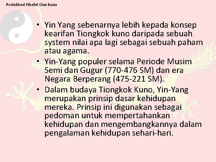 Periodisasi Filsafat Cina Kuno • Yin Yang sebenarnya lebih kepada konsep kearifan Tiongkok kuno