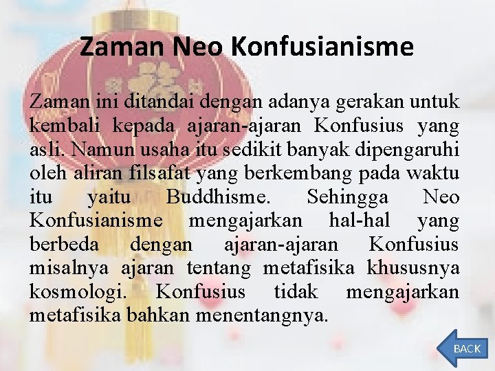 Zaman Neo Konfusianisme Zaman ini ditandai dengan adanya gerakan untuk kembali kepada ajaran-ajaran Konfusius