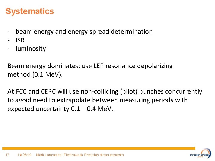 Systematics - beam energy and energy spread determination - ISR - luminosity Beam energy