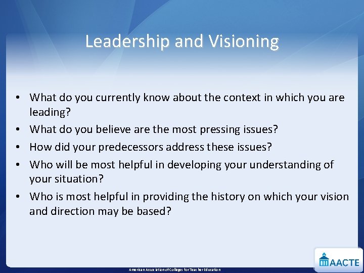 Leadership and Visioning • What do you currently know about the context in which