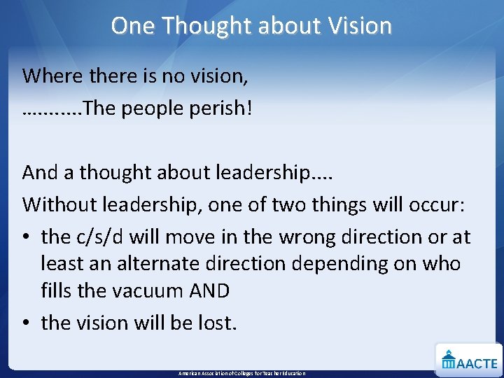 One Thought about Vision Where there is no vision, …. . . . The