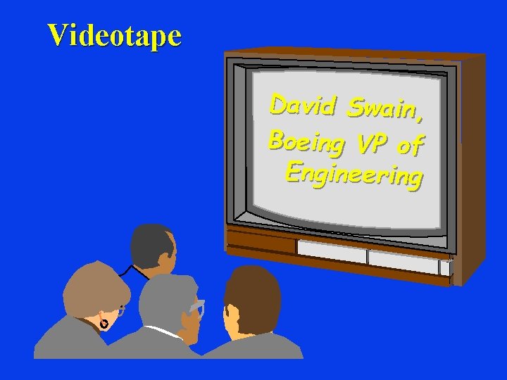 Videotape David Swain, Boeing VP of Engineering 