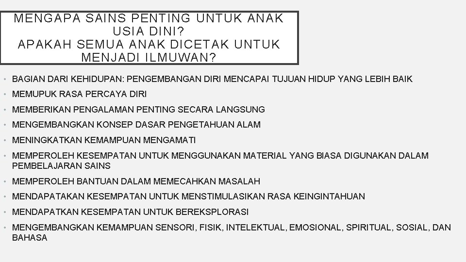 MENGAPA SAINS PENTING UNTUK ANAK USIA DINI? APAKAH SEMUA ANAK DICETAK UNTUK MENJADI ILMUWAN?