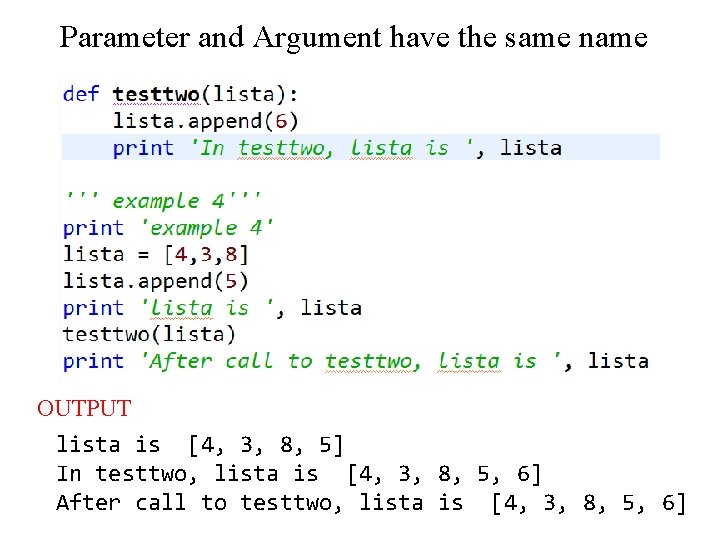 Parameter and Argument have the same name OUTPUT lista is [4, 3, 8, 5]