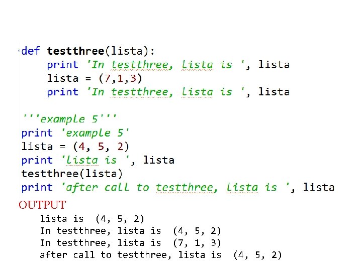 OUTPUT lista is (4, In testthree, after call to 5, 2) lista is (4,