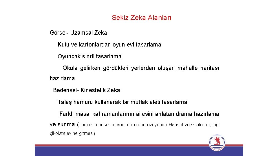 Sekiz Zeka Alanları Görsel- Uzamsal Zeka Kutu ve kartonlardan oyun evi tasarlama Oyuncak sınıfı