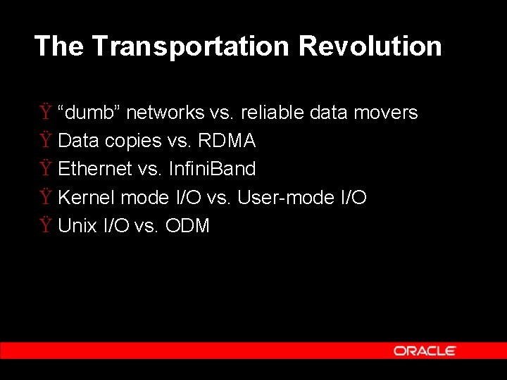 The Transportation Revolution Ÿ “dumb” networks vs. reliable data movers Ÿ Data copies vs.