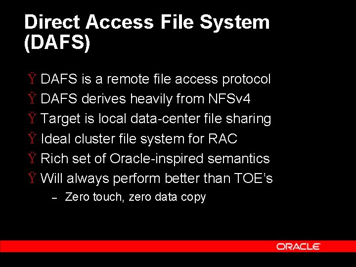 Direct Access File System (DAFS) Ÿ DAFS is a remote file access protocol Ÿ