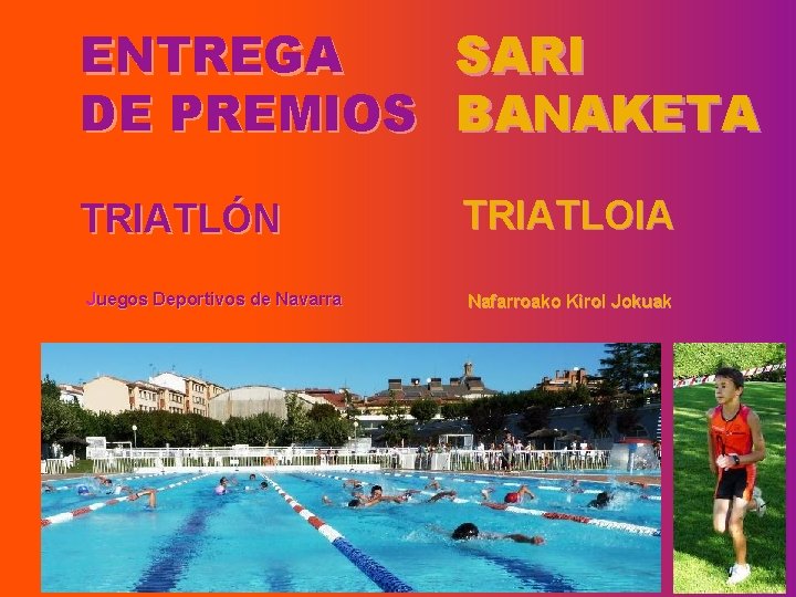 ENTREGA SARI DE PREMIOS BANAKETA TRIATLÓN Juegos Deportivos de Navarra TRIATLOIA Nafarroako Kirol Jokuak