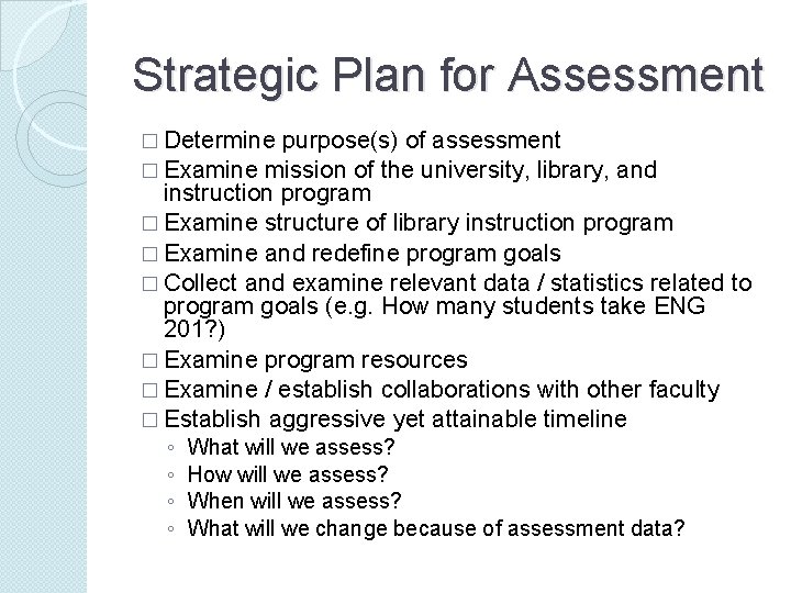 Library Program Assessment ASSESSMENT OF LIBRARY INSTRUCTION Randall Library What is