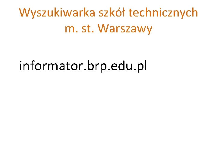 Wyszukiwarka szkół technicznych m. st. Warszawy informator. brp. edu. pl 