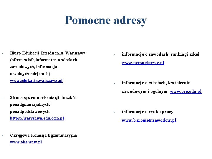 Pomocne adresy • Biuro Edukacji Urzędu m. st. Warszawy • (oferta szkół, informator o