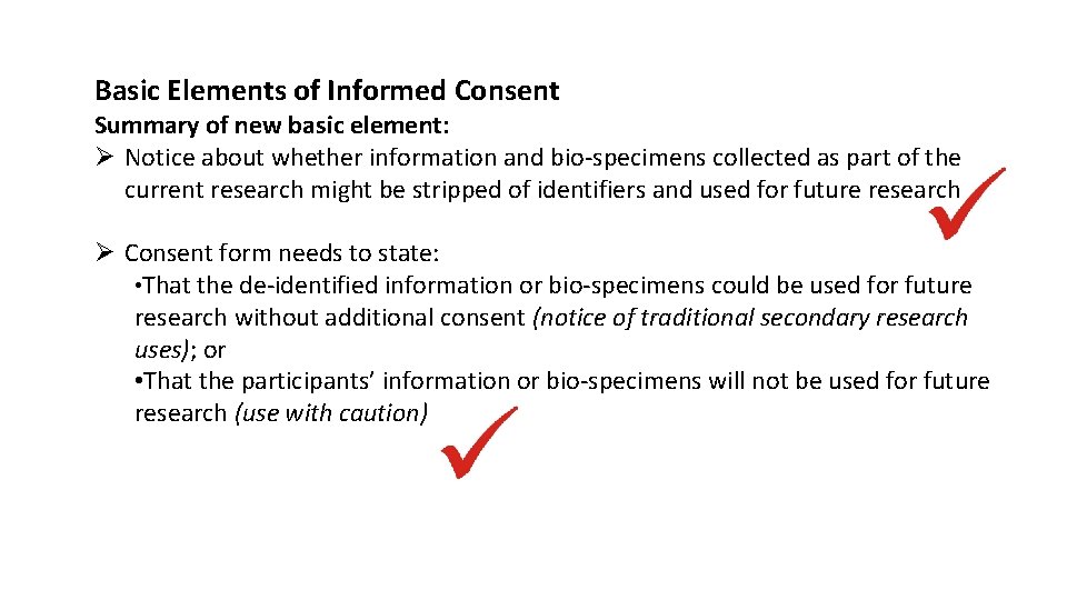 Basic Elements of Informed Consent Summary of new basic element: Ø Notice about whether