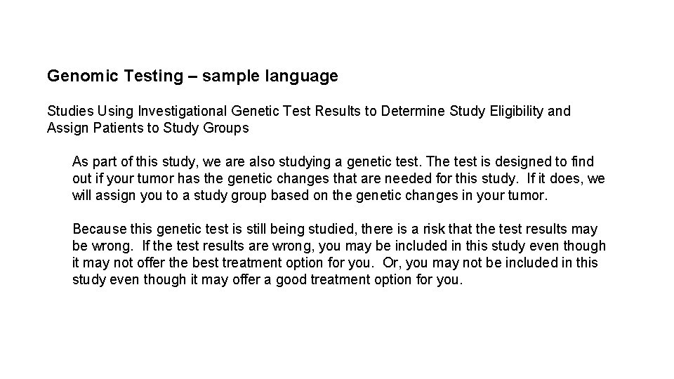 Genomic Testing – sample language Studies Using Investigational Genetic Test Results to Determine Study