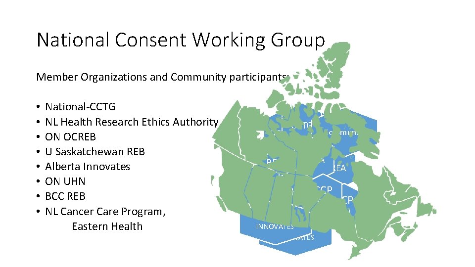 National Consent Working Group Member Organizations and Community participants: • • National-CCTG NL Health