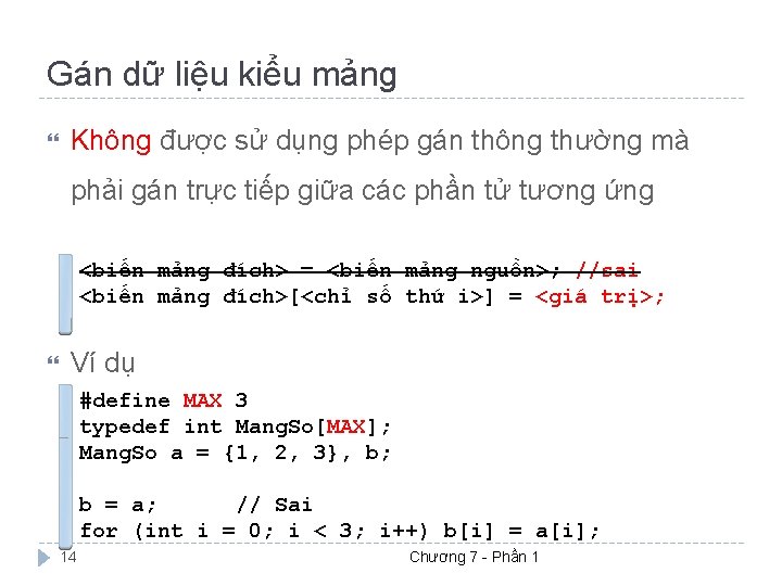 Gán dữ liệu kiểu mảng Không được sử dụng phép gán thông thường mà