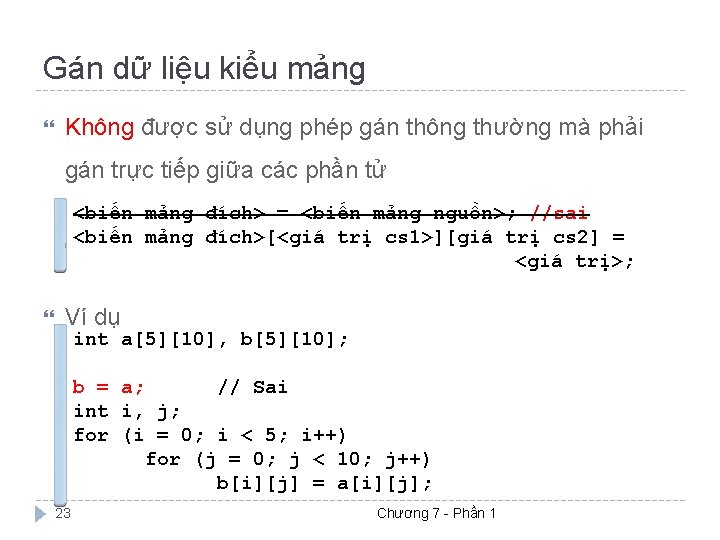 Gán dữ liệu kiểu mảng Không được sử dụng phép gán thông thường mà