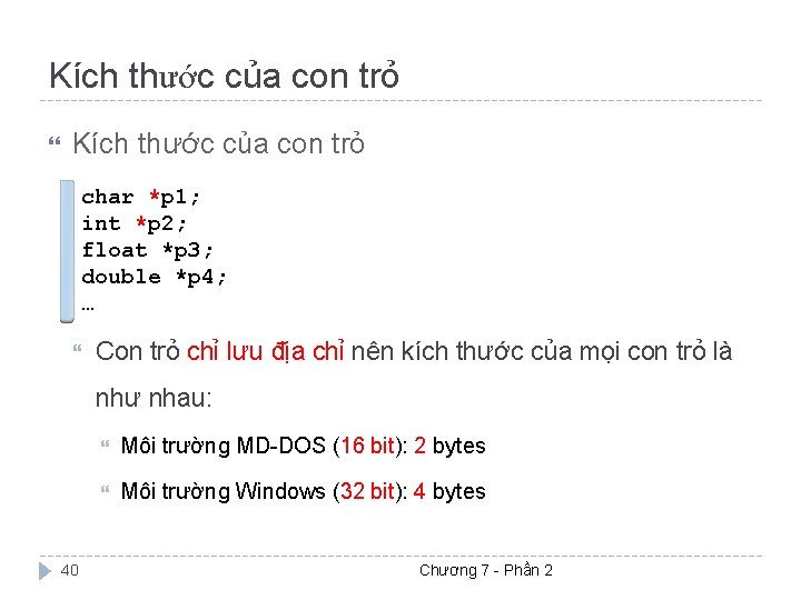 Kích thước của con trỏ char *p 1; int *p 2; float *p 3;