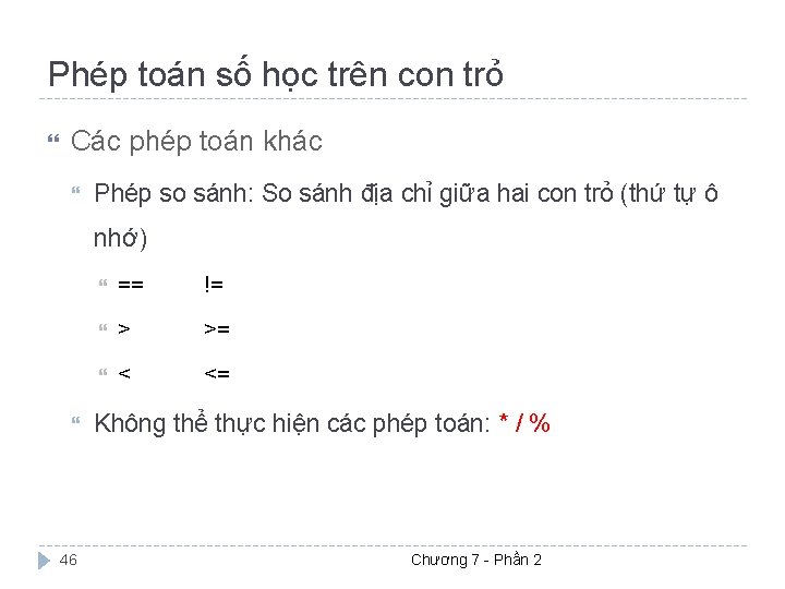 Phép toán số học trên con trỏ Các phép toán khác Phép so sánh: