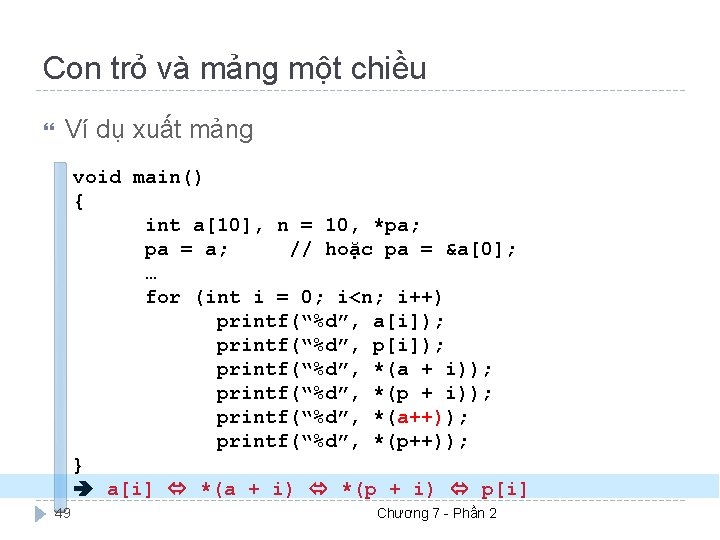 Con trỏ và mảng một chiều Ví dụ xuất mảng void main() { int