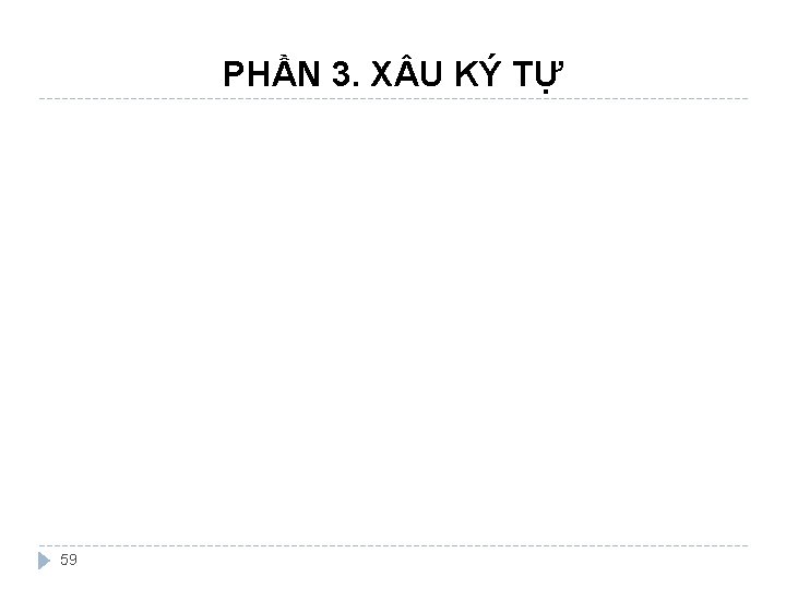 PHẦN 3. X U KÝ TỰ 59 