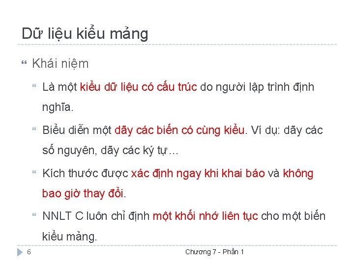 Dữ liệu kiểu mảng Khái niệm Là một kiểu dữ liệu có cấu trúc
