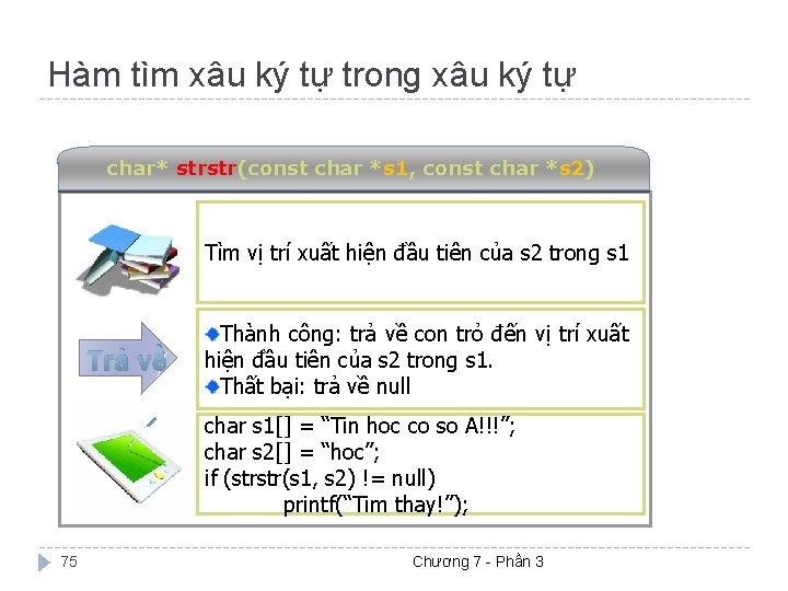 Hàm tìm xâu ký tự trong xâu ký tự char* strstr(const char *s 1,