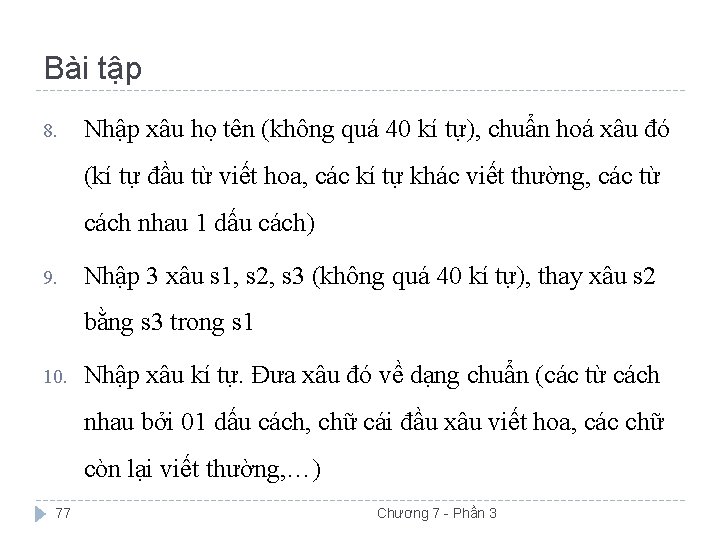 Bài tập 8. Nhập xâu họ tên (không quá 40 kí tự), chuẩn hoá