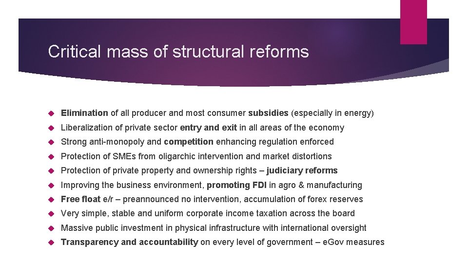 Critical mass of structural reforms Elimination of all producer and most consumer subsidies (especially