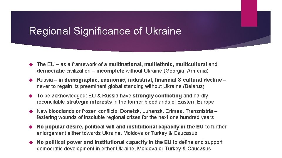 Regional Significance of Ukraine The EU – as a framework of a multinational, multiethnic,