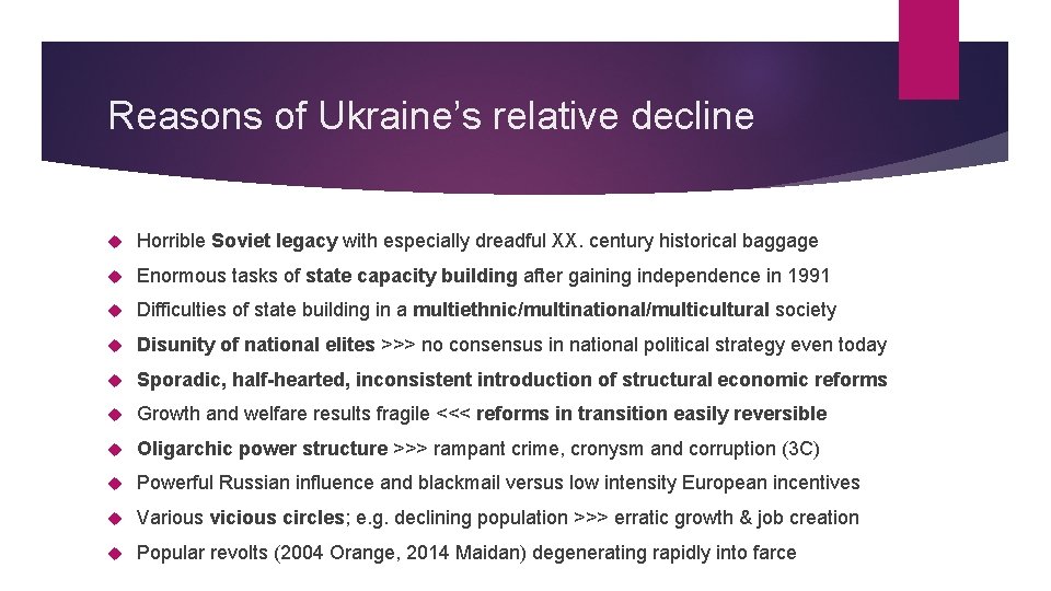 Reasons of Ukraine’s relative decline Horrible Soviet legacy with especially dreadful XX. century historical
