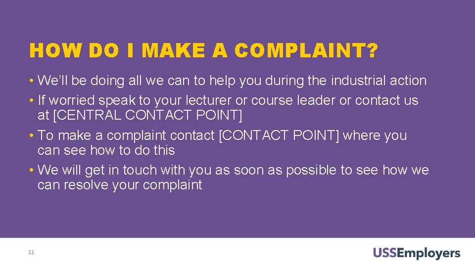 HOW DO I MAKE A COMPLAINT? • We’ll be doing all we can to HOW DO I MAKE A COMPLAINT? • We’ll be doing all we can to