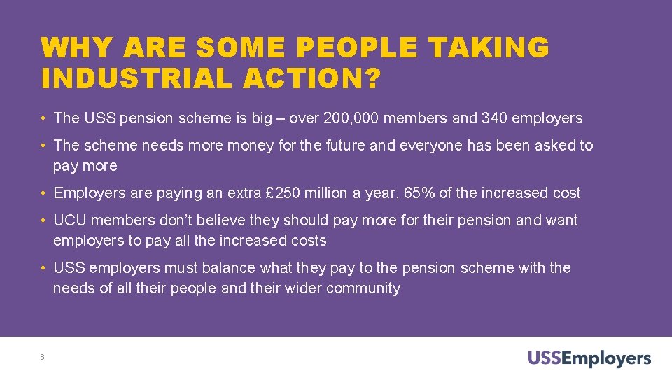WHY ARE SOME PEOPLE TAKING INDUSTRIAL ACTION? • The USS pension scheme is big WHY ARE SOME PEOPLE TAKING INDUSTRIAL ACTION? • The USS pension scheme is big