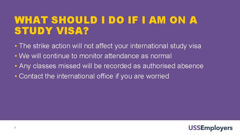 WHAT SHOULD I DO IF I AM ON A STUDY VISA? • The strike WHAT SHOULD I DO IF I AM ON A STUDY VISA? • The strike