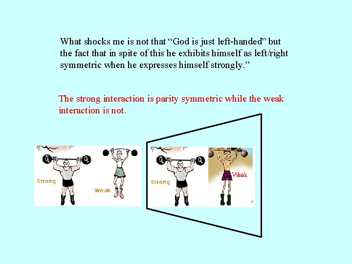 What shocks me is not that “God is just left-handed” but the fact that