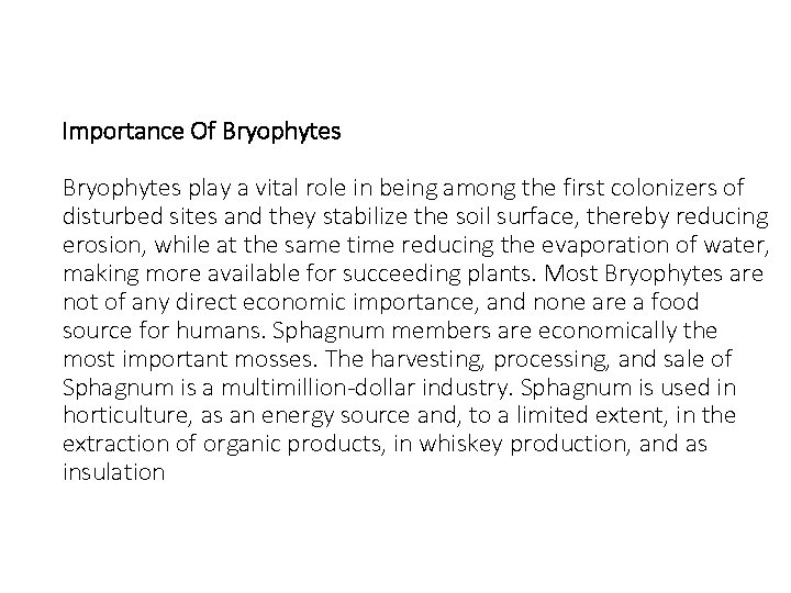 Importance Of Bryophytes play a vital role in being among the first colonizers of