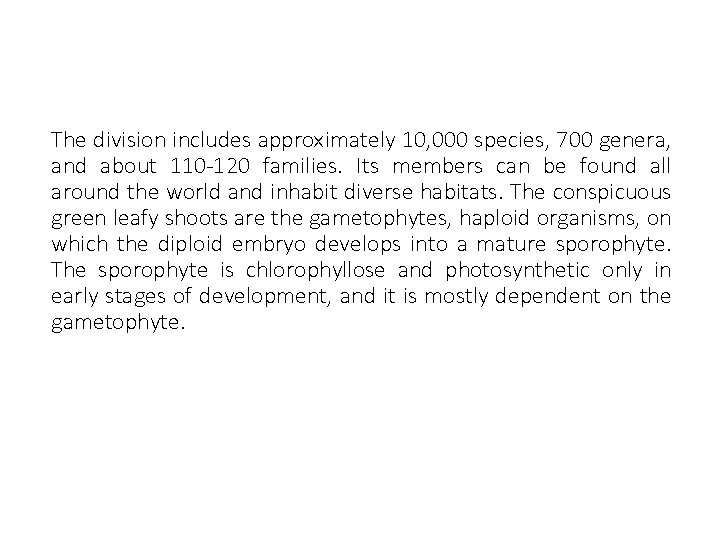 The division includes approximately 10, 000 species, 700 genera, and about 110 -120 families.