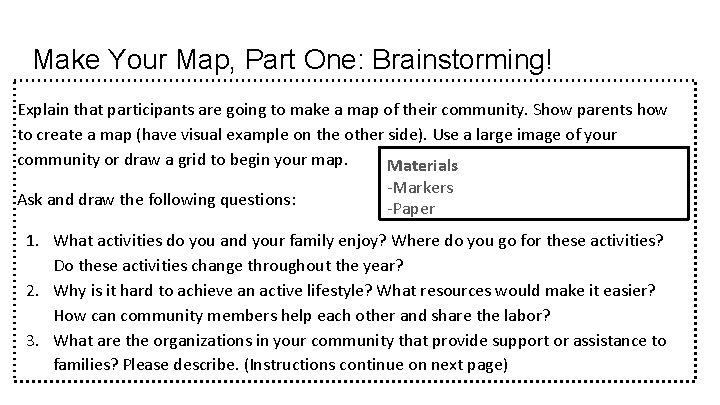 Make Your Map, Part One: Brainstorming! Explain that participants are going to make a