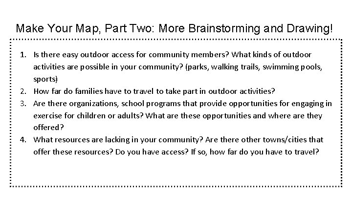 Make Your Map, Part Two: More Brainstorming and Drawing! 1. Is there easy outdoor