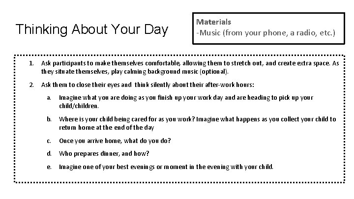 Thinking About Your Day Materials -Music (from your phone, a radio, etc. ) 1.