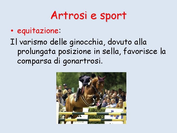 Artrosi e sport • equitazione: Il varismo delle ginocchia, dovuto alla prolungata posizione in