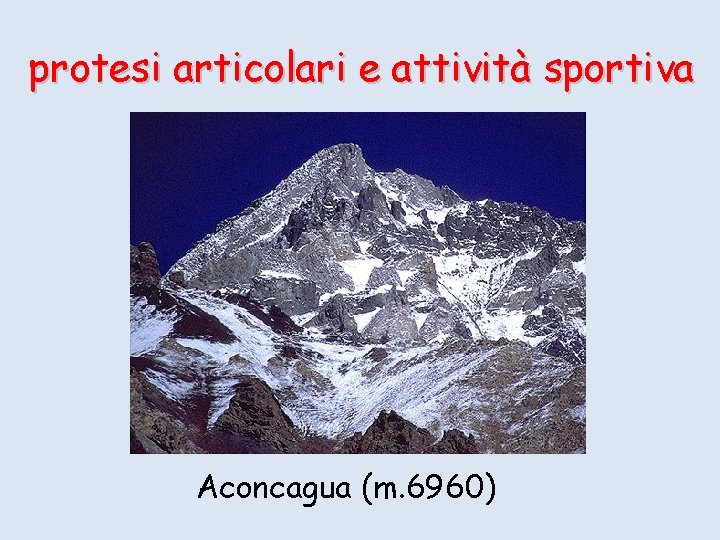 protesi articolari e attività sportiva Aconcagua (m. 6960) 