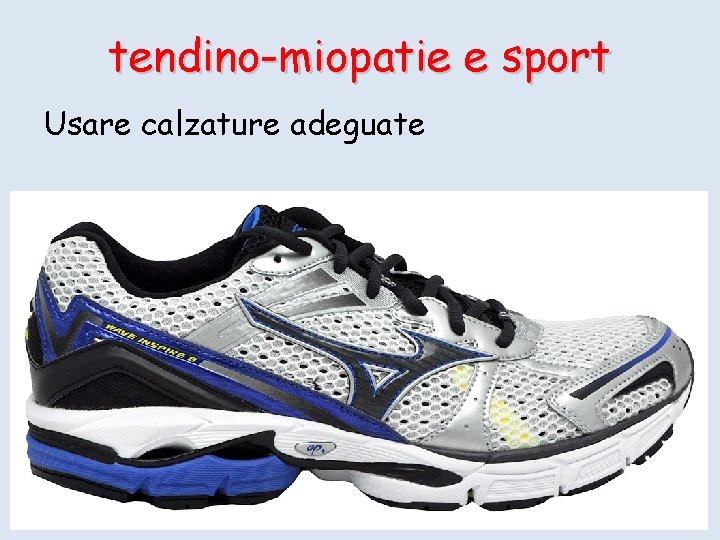 tendino-miopatie e sport Usare calzature adeguate 