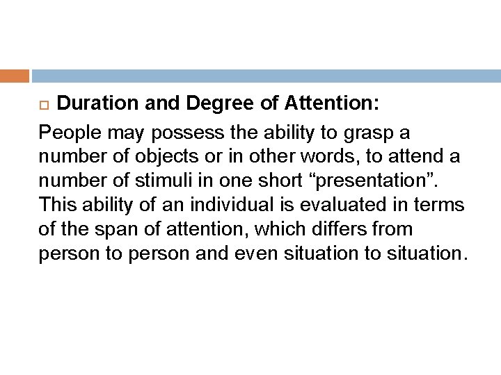 Duration and Degree of Attention: People may possess the ability to grasp a number
