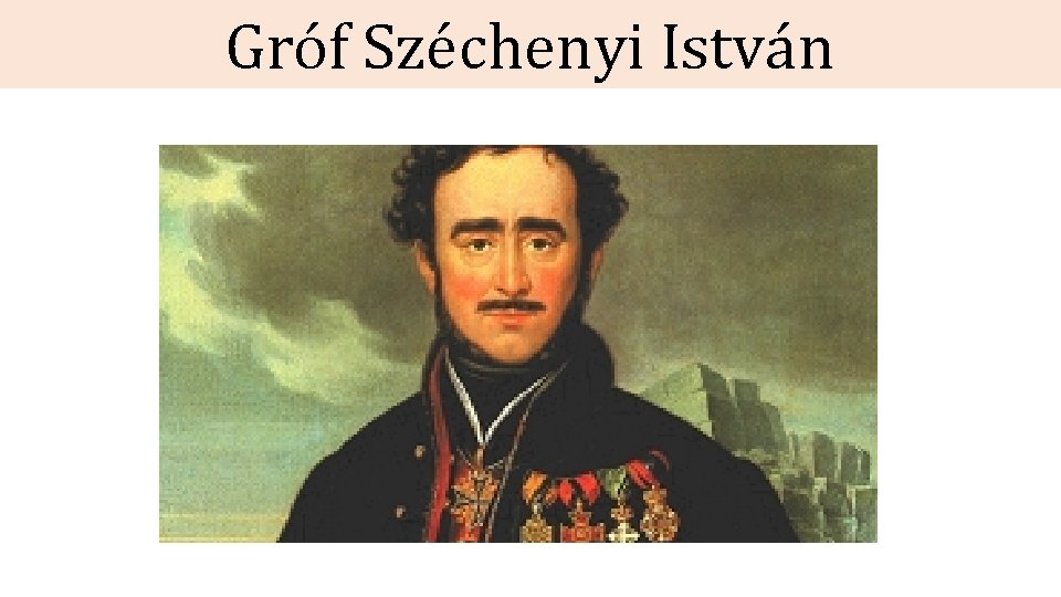 Gróf Széchenyi István 