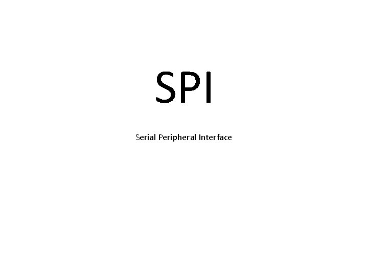 SPI Serial Peripheral Interface 