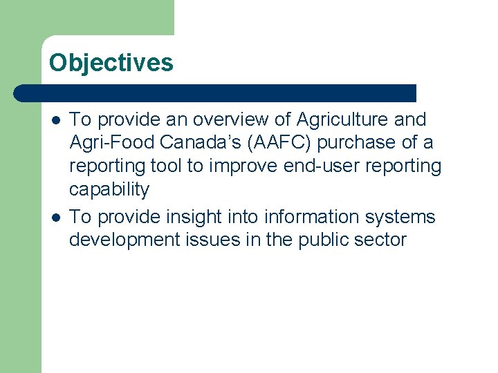 Objectives l l To provide an overview of Agriculture and Agri-Food Canada’s (AAFC) purchase